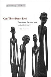 Can These Bones Live?: Translation, Survival, and Cultural Memory (Hardcover)