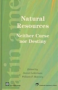 Natural Resources: Neither Curse Nor Destiny (Hardcover)