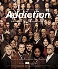 Addiction: Why Cant They Just Stop? (Hardcover)