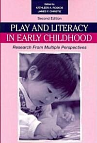 Play and Literacy in Early Childhood: Research from Multiple Perspectives (Paperback, 2)