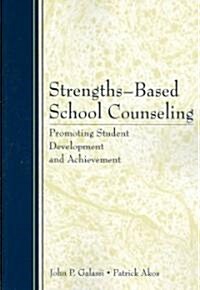 Strengths-Based School Counseling: Promoting Student Development and Achievement (Paperback)