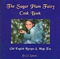 The Sugar Plum Fairy Cook Book (Paperback, 1st)