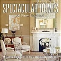 Spectacular Homes of New England: An Exclusive Showcase of the Finest Designers in New England (Hardcover)