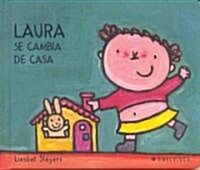 Laura Se Cambia De Casa/ Laura Is Moving (Board Book, Translation)