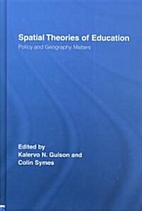 Spatial Theories of Education : Policy and Geography Matters (Hardcover)