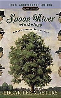 Spoon River Anthology: 100th Anniversary Edition (Mass Market Paperback)