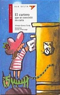 El Cartero Que Se Convirtio En Carta/ the Postman That Became A Letter (Paperback)