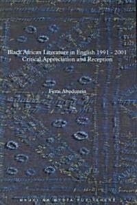 Black African Literature in English 1991-2001: Critical Appreciation and Reception (Paperback)