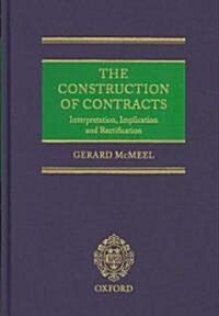 The Construction of Contracts : Interpretation, Implication and Rectification (Hardcover)