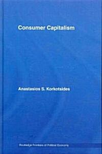 Consumer Capitalism (Hardcover)