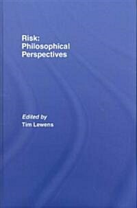 Risk: Philosophical Perspectives (Hardcover)