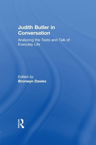 Judith Butler in Conversation : Analyzing the Texts and Talk of Everyday Life (Paperback)