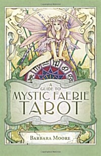 Mystic Faerie Tarot Cards [With 312 Page Book and 78 Card Deck]