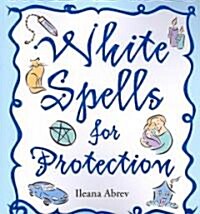 White Spells for Protection (Paperback)