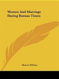 Women and Marriage During Roman Times (Paperback)