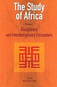 The Study of Africa Volume 1: Disciplinary and Interdisciplinary Encounters (Paperback)