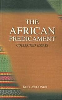 The African Predicament. Collected Essays (Paperback)