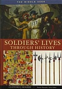 Soldiers Lives through History - The Middle Ages (Hardcover)