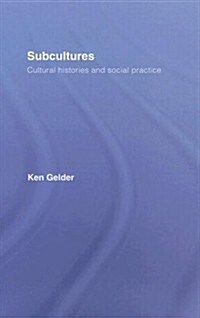 Subcultures : Cultural Histories and Social Practice (Hardcover)