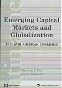 Emerging Capital Markets and Globalization: The Latin American Experience (Paperback)