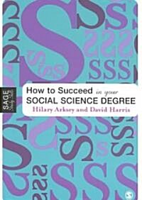 How to Succeed in Your Social Science Degree (Paperback)