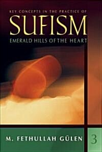 Key Concepts in the Practice of Sufism: Emerald Hills of the Heart (Paperback)