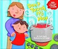 Dont Touch, Its Hot! (Hardcover)