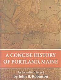 A Concise History of Portland, Maine (Paperback)