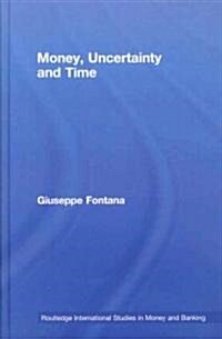 Money, Uncertainty and Time (Hardcover)
