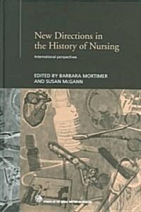 New Directions in Nursing History : International Perspectives (Hardcover)