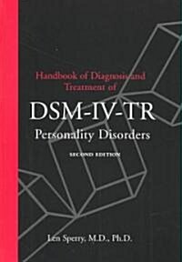 Handbook of Diagnosis and Treatment of DSM-IV-TR Personality Disorders (Hardcover, 2 Rev ed)
