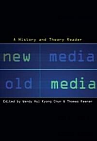 New Media, Old Media : A History and Theory Reader (Paperback)