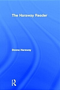 The Haraway Reader (Hardcover)