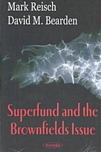 Superfund and the Brownfields Issue (Paperback)