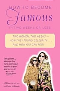 How to Become Famous in Two Weeks or Less (Paperback)