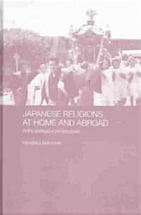 Japanese Religions at Home and Abroad : Anthropological Perspectives (Hardcover)