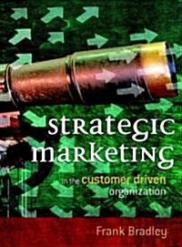 Strategic Marketing: In the Customer Driven Organization (Paperback, Revised)