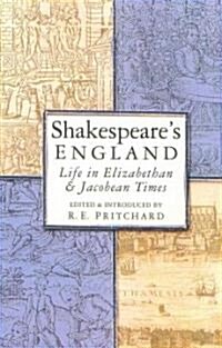Shakespeares England : Life in Elizabethan and Jacobean Times (Paperback, New ed)