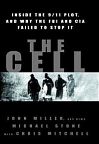 The Cell: Inside the 9/11 Plot, and Why the FBI and CIA Failed to Stop It (Paperback)