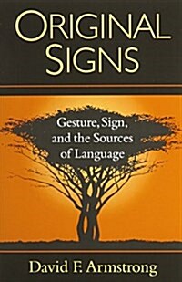 Original Signs: Gesture, Sign, and the Sources of Language (Paperback)