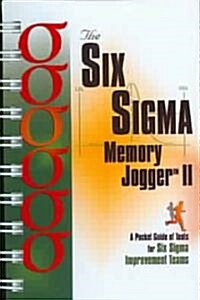 The Six SIGMA Memory Jogger II: A Pocketguide of Tools for Six SIGMA Improvement Teams (Spiral)