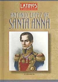Antonio Lopez de Santa Anna (Library Binding)
