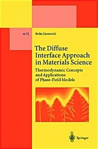 The Diffuse Interface Approach in Materials Science: Thermodynamic Concepts and Applications of Phase-Field Models (Hardcover, 2003)