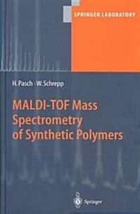 Maldi-Tof Mass Spectrometry of Synthetic Polymers (Hardcover)