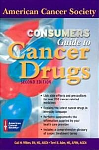 American Cancer Society Consumers Guide to Cancer Drugs (Paperback, 2nd, Subsequent)