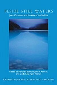 Beside Still Waters: Jews, Christians, and the Way of the Buddha (Paperback)