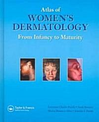 Atlas of Womens Dermatology : From Infancy to Maturity (Hardcover)