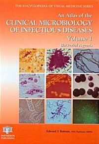 An Atlas of the Clinical Microbiology of Infectious Diseases, Volume 1 : Bacterial Agents (Hardcover)
