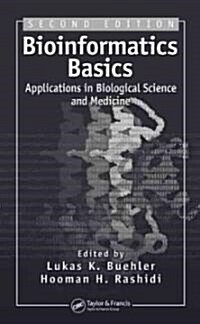Bioinformatics Basics: Applications in Biological Science and Medicine (Hardcover, 2)