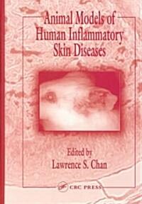 Animal Models of Human Inflammatory Skin Diseases (Hardcover)